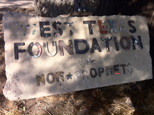 the West Texas Foundation for Non-Prophets (Marfa, Texas)